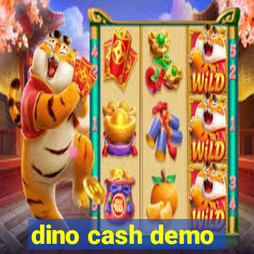 dino cash demo